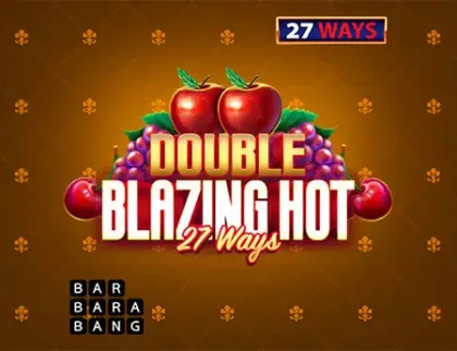 Double Blazing Hot 27 Ways