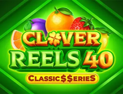 Clover Reels 40: Classic$$eries