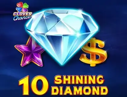 10 Shining Diamond  - Clover Chance