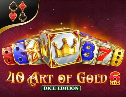 40 Art of Gold 6 Reels Dice Edition