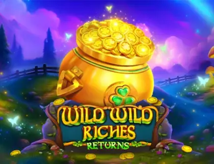 Wild Wild Riches Returns